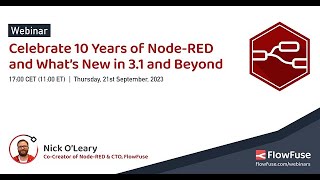 Celebrate 10 Years of Node-RED and What’s New in 3.1 and Beyond