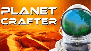 Building and Exploring ! -- Planet Crafter