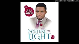 Mystery of Light Pt 2   Apostle Michael Orokpo