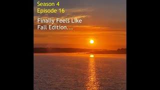 4-16 Fall is Here Podcast on Current Hunting Seasons and Fishing