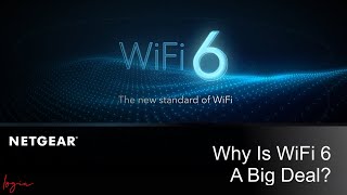 Why is WiFi 6 such a big deal?