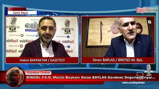 Gündem Online Programı, Canlı Yayın Konuğumuz BİNGÖL T.S.O. BŞK. Sinan BAYLAS