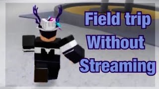 Playing field trip without streaming FT: MrTV_OmAc