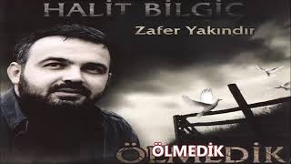 halit bilgiç - ölmedik