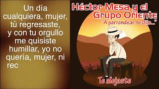 HECTOR MESA Y EL GRUPO ORIENTE - TE ALEJASTE