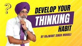 कहीं कोई आपका फायदा तो नहीं उठा रहा | Develop Your Thinking Habit by Rajwant Singh Mohali.