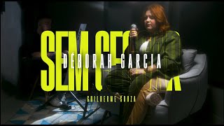 SEM CESSAR 2 - Déborah Garcia e Guilherme Souza