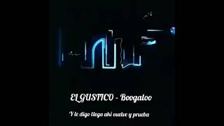 El Gustico - Letra / Boogaloo ( Imperio El De Los Candelazos Exclusivos )