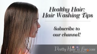 How To Get Healthy Hair | Hair Washing Tips | Pretty Hair is Fun