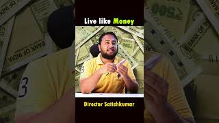 Live Like a Money | Life Changing Reels by Director Satishkumar | Kannada | #shorts #reels