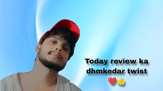 Today review ka dhmkedar twist ❤️👍