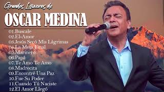 OSCAR MEDINA Música Cristiana Que Inspira 20 Canciones de Adoración