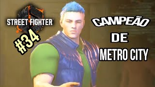 Street Fighter 6_MODO WORLD TOUR PARTE #34 " O CAMPEÃO DE METRO CITY - GAMEPLAY PS4