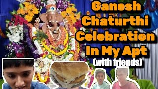 Ganesh Chaturthi Celebration In My Apt. (w/ friends) | ntk's_stuff