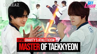 Throne of Taekkyeon💪| KOREAZ Get Closer EP06