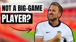 Why Harry Kane Isn’t A Big Game Player