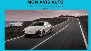 MON AVIS SUR LA NOUVELLE AUDI A6 E TRON !