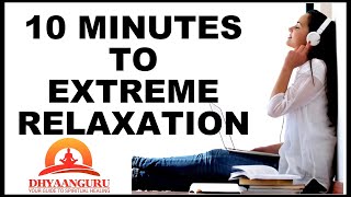 10 MINUTES OF GUIDED RELAXATION : EMPOWERING CONSCIOUSNESS