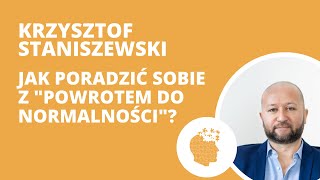 Krzysztof Staniszewski - Jak poradzić sobie z "powrotem do normalności"?