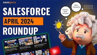 🗞️ From Einstein to Zero-Copy: Top 10 Salesforce Updates You Can't Miss (April 2024) | saasguru