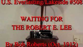 Waiting For The Robert E. Lee (Ragtime) by Bob Roberts (Oct. 1912)