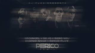 Perico Remix - Bebo Yau, Arcangel, Ñejo, Ñengo Flow, Dominio Nigga