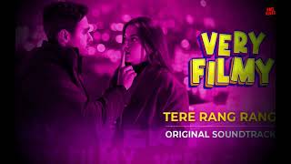 Tere Rang Rang | Slowed + Reverb | Very Filmy Lyrical OST| Singer Ahmed ali | BMS Vibes