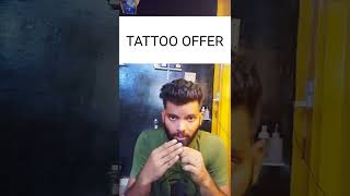 tattoo offer #shorts #viralshortsvideo #trendshortsuplod #shortsviraltrick