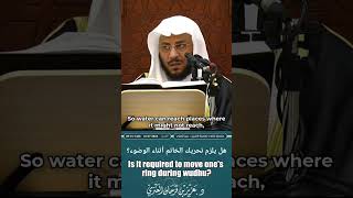 Is it required to move one's ring during wudhu?هل يلزم تحريك الخاتم أثناء الوضوء؟