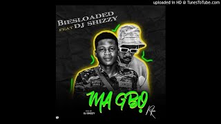 Biesloaded - Ma Gbo (feat. DJ Shizzy & Panyan Boi)