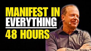 Do This To Manifest ANYTHING in 48 Hours - Joe Dispenza Motivation