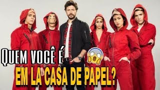 QUEM VOCÊ SERIA EM LA CASA DE PAPEL?