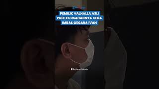 PEMILIK VALHALLA Asli Protes Usahanya Sepi Gegara Kasus Ivan Sugiamto: KIta Gak Ada Kaitannya!