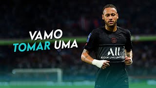 Neymar Jr ● Vamo Tomar Uma (Zé Neto e Cristiano & Djay L Beats)