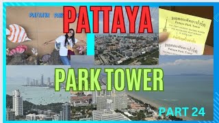 Part 24..... Get High in Pattaya!!! | Pattaya Park Tower | Thailand 🇹🇭❤️