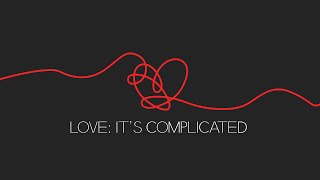 Love: It's Complicated, Episode 2