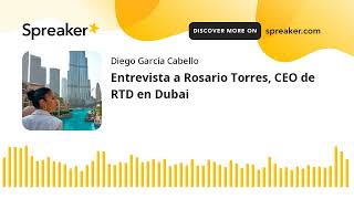 Entrevista a Rosario Torres, CEO de RTD en Dubai