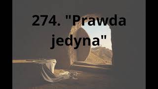 Prawda jedyna - Janusz Bigda - Pieśni Radości nr 274