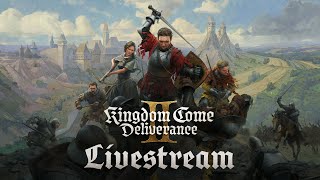 Kingdom Come: Deliverance 2 Livestream