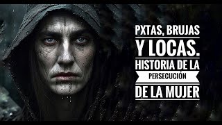 Pxtas, brujas y locas