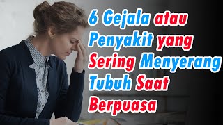 6 Gejala atau Penyakit yang Sering Menyerang Tubuh Saat Berpuasa