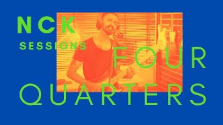 NCK SESSIONS -  FOUR QUARTERS