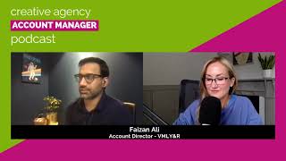 Be proactive with your agency clients - Faizan Ali