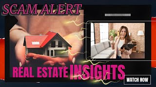 The ToP Real Estate Scams  You Need to Avoid in 2024!"PROPERTY SELLING | BUYING PROPERTY |  EXPOSED