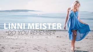 LINNI MEISTER - DO YOU REMEMBER (CHARLIE ROENNEZ REMIX)