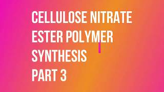 FAILURE:  CELLULOSE TRINITRATE ESTER POLYMER SYNTHESIS  part 3 of 5