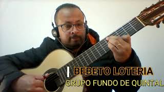 BEBETO LOTERIA GRUPO FUNDO DE QUINTAL