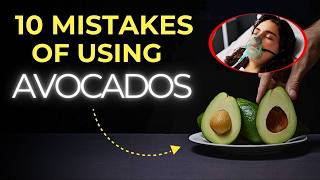 The 10 Avocado Use Mistakes You Make All The Time | The Secrets To Maximizing The Benefits