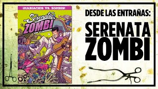 Hojeamos #DesdeLasEntrañas la edición 2023 de la NOVELA GRÁFICA mexicana SERENATA DEL ZOMBI