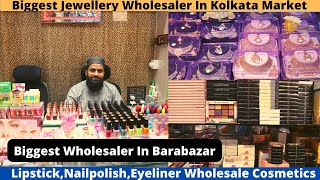 Biggest Jewellery Wholesaler In Kolkata Market | Lipstick,Nailpolish,Eyeliner Wholesale Cosmetics